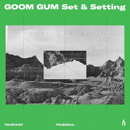 Goom Gum - Set & Setting [TRUE12157]